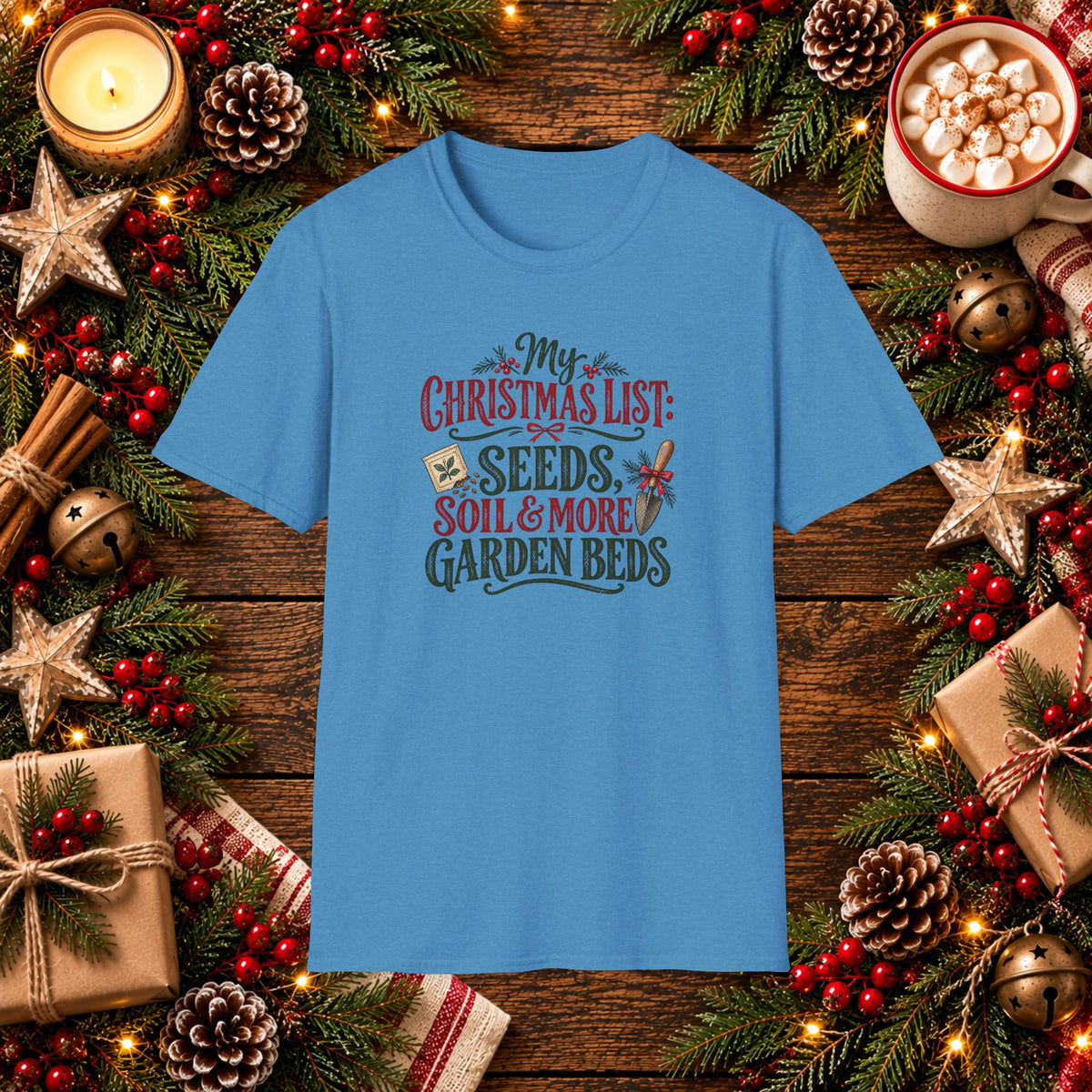 My Christmas List Garden Beds T-Shirt