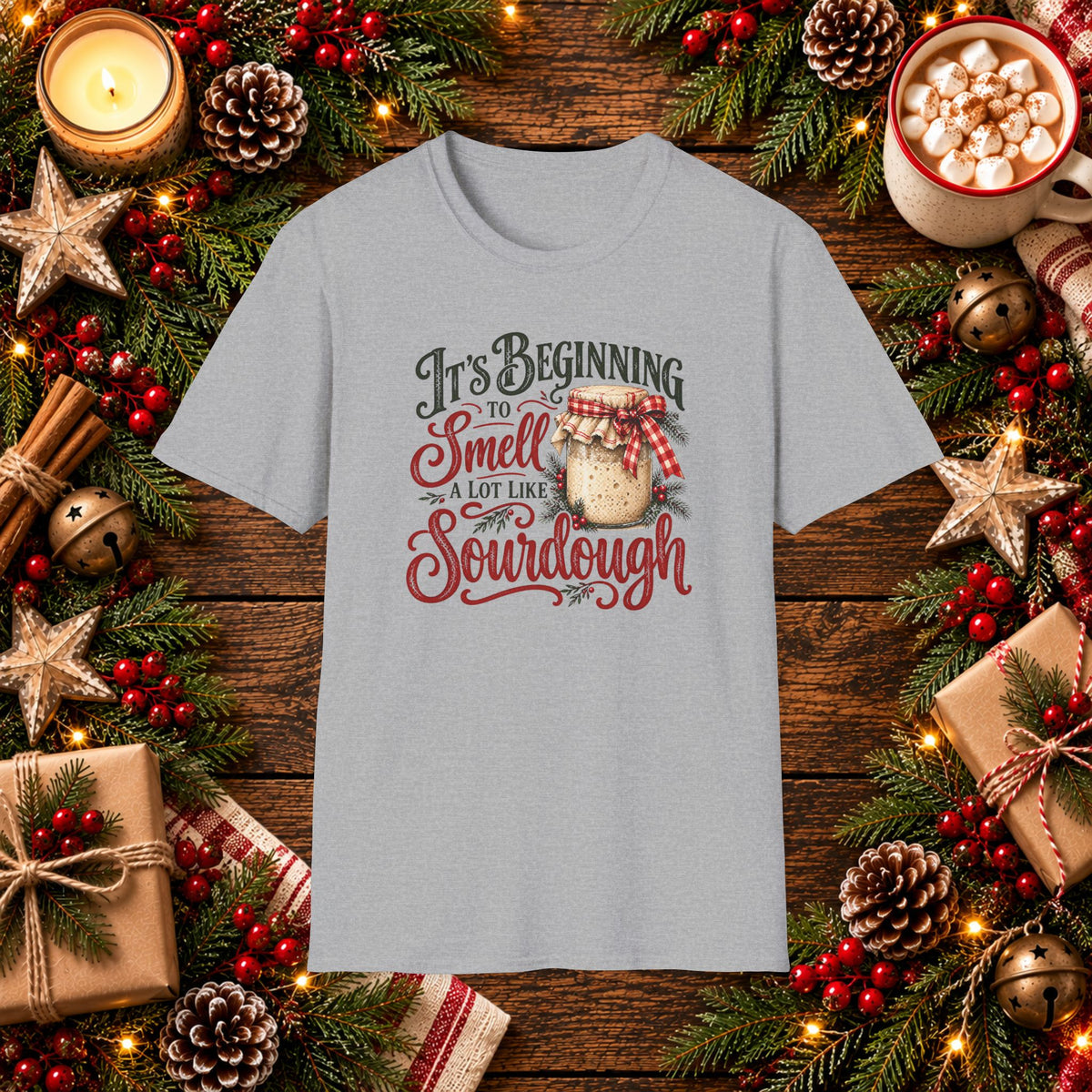 It's Beginning to Smell a lot like Sourdough T-Shirt