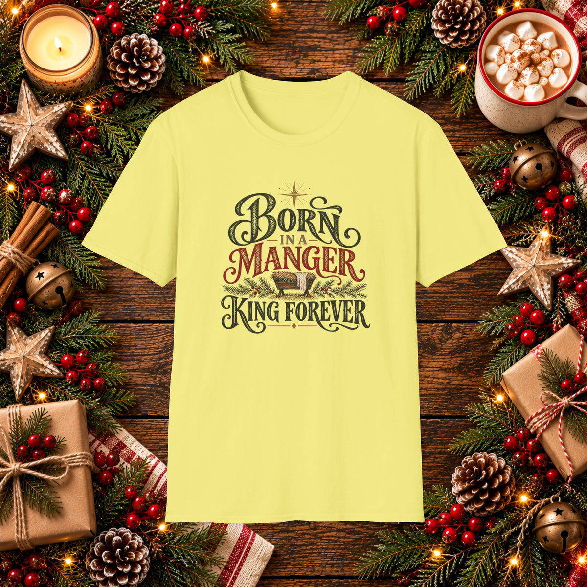Born in a Manger, Forever a King T-Shirt