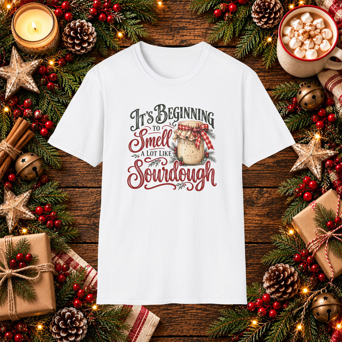 It's Beginning to Smell a lot like Sourdough T-Shirt