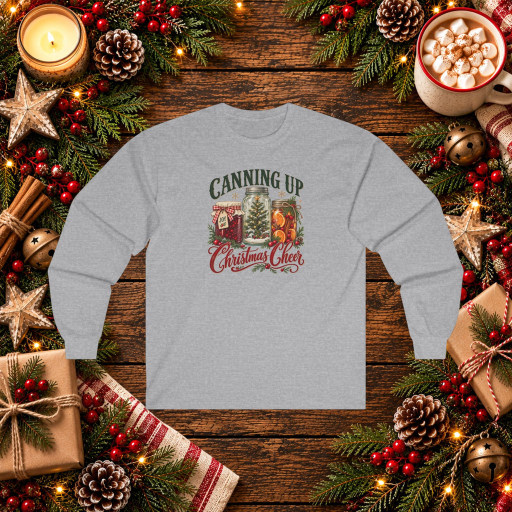 Canning up Christmas Cheer Long Sleeve Tee