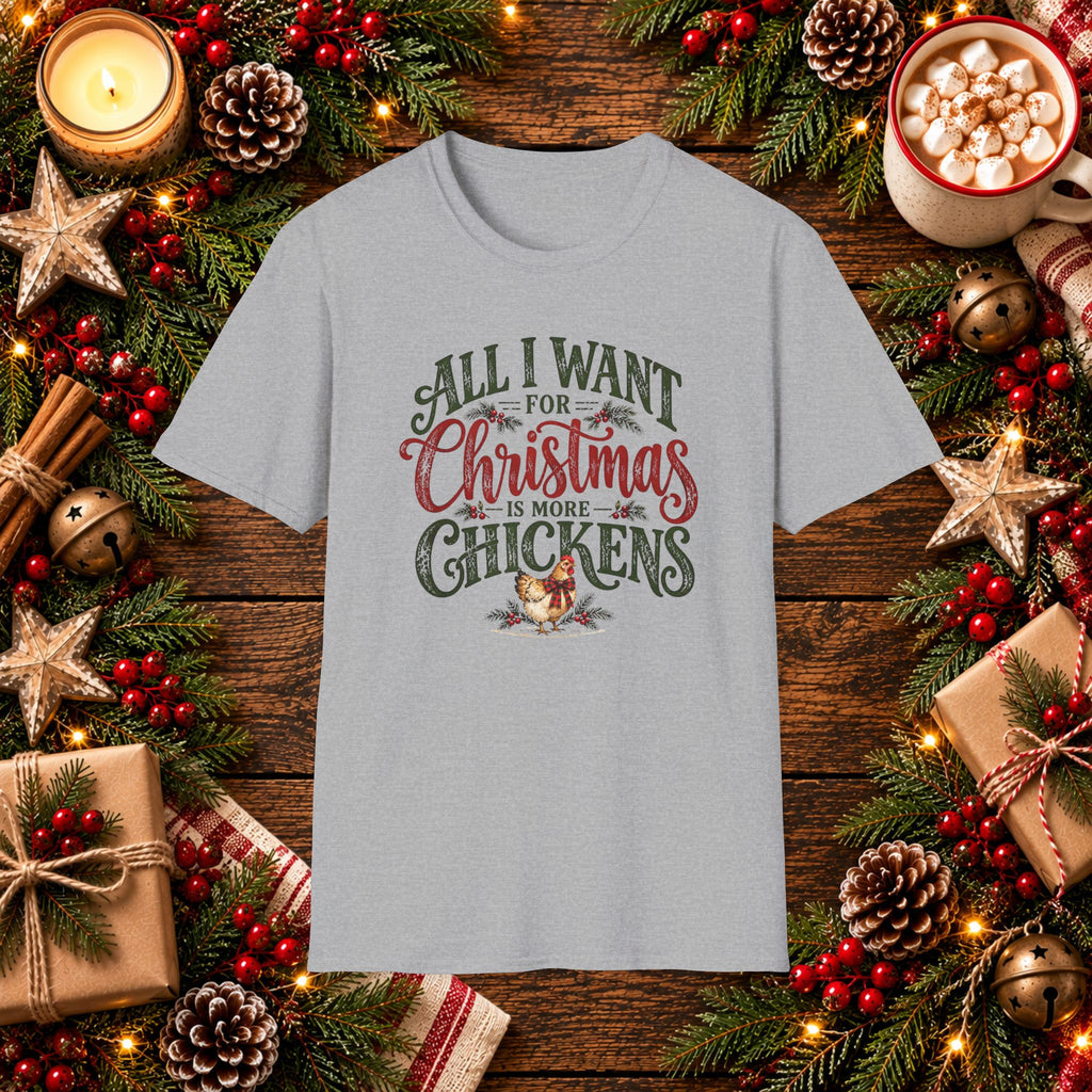 All I want for Christmas is more Chickens T-Shirt