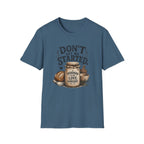 Don't Get Me Started Sourdough Love Language T-Shirt