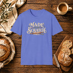 Made From Scratch T-Shirt