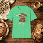 Talk Turkey to Me T-Shirt