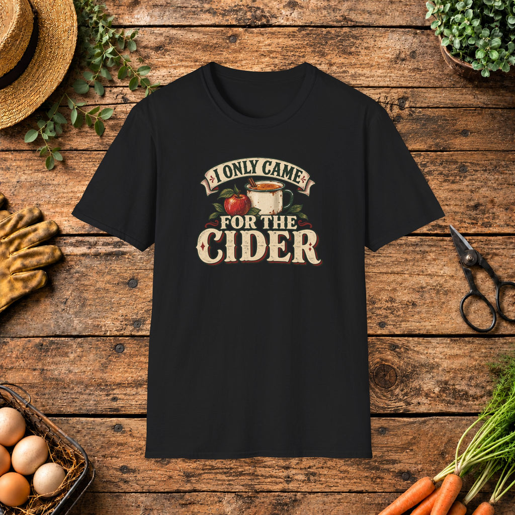 I Only Came for the Cider T-Shirt