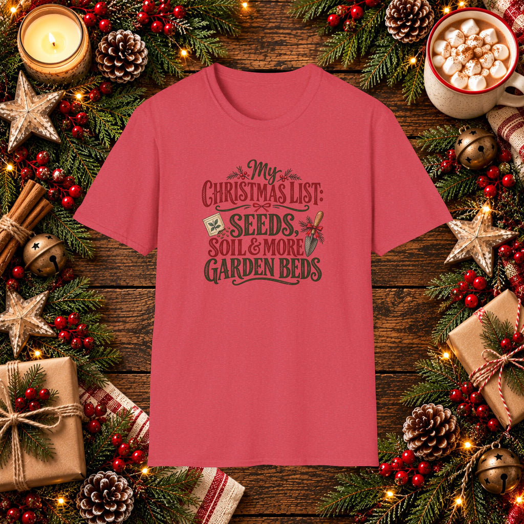 My Christmas List Garden Beds T-Shirt