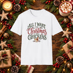All I want for Christmas is more Chickens T-Shirt