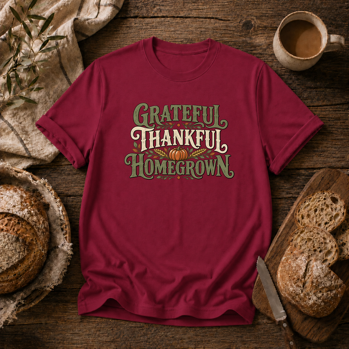 Grateful, Thankful, Homegrown T-Shirt