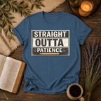 Straight Outta Patience