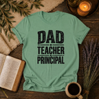 Dad Teacher Principal T-Shirt