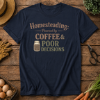 Homesteading Powered by Coffee & Poor Decisions