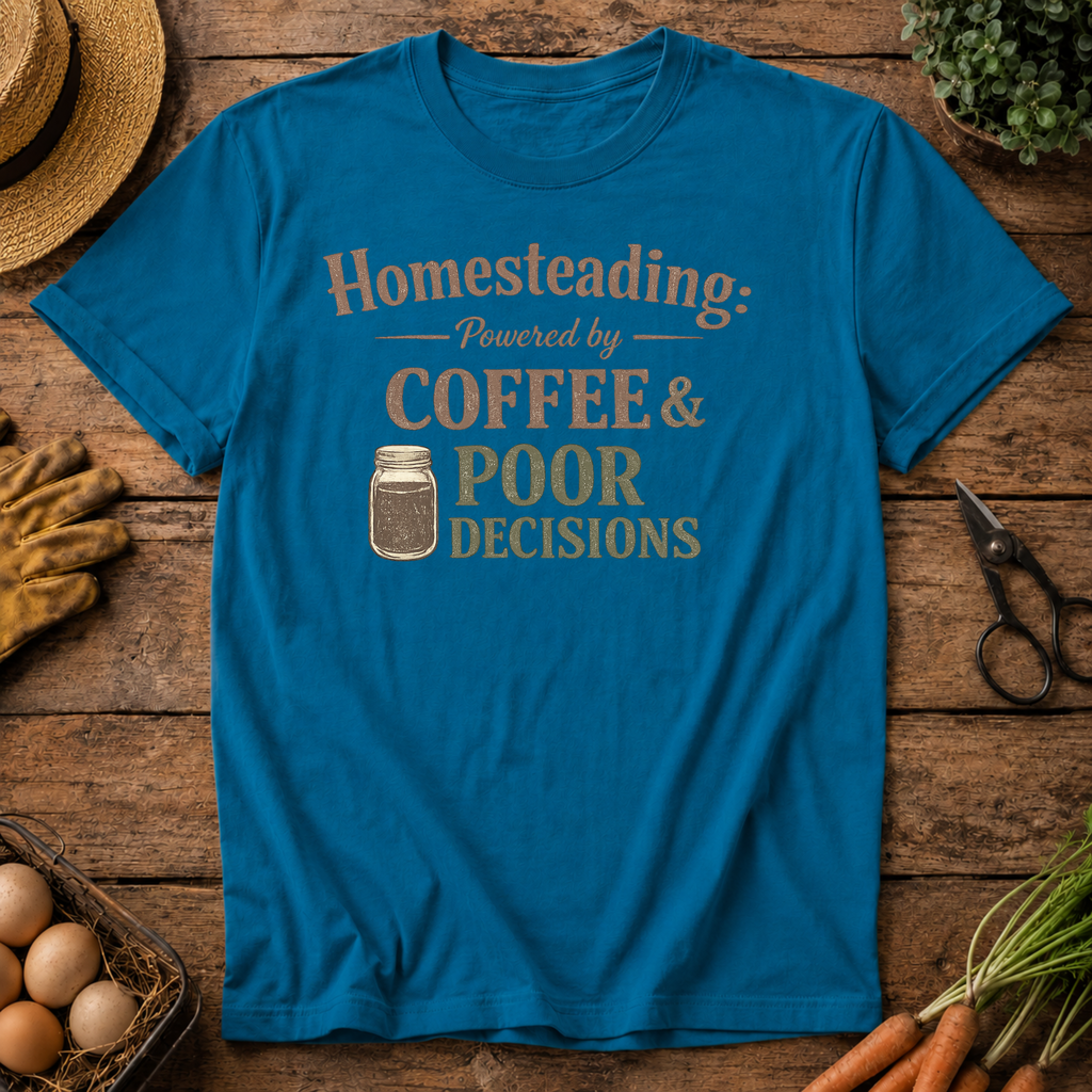Homesteading Powered by Coffee & Poor Decisions