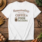Homesteading Powered by Coffee & Poor Decisions