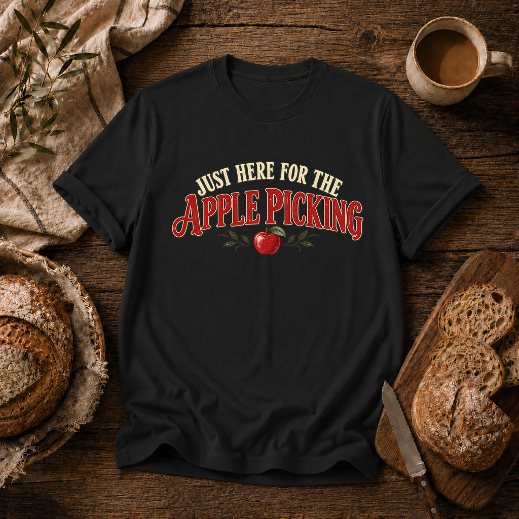 Here for the Apple Picking T-Shirt