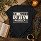 Straight Outta Patience