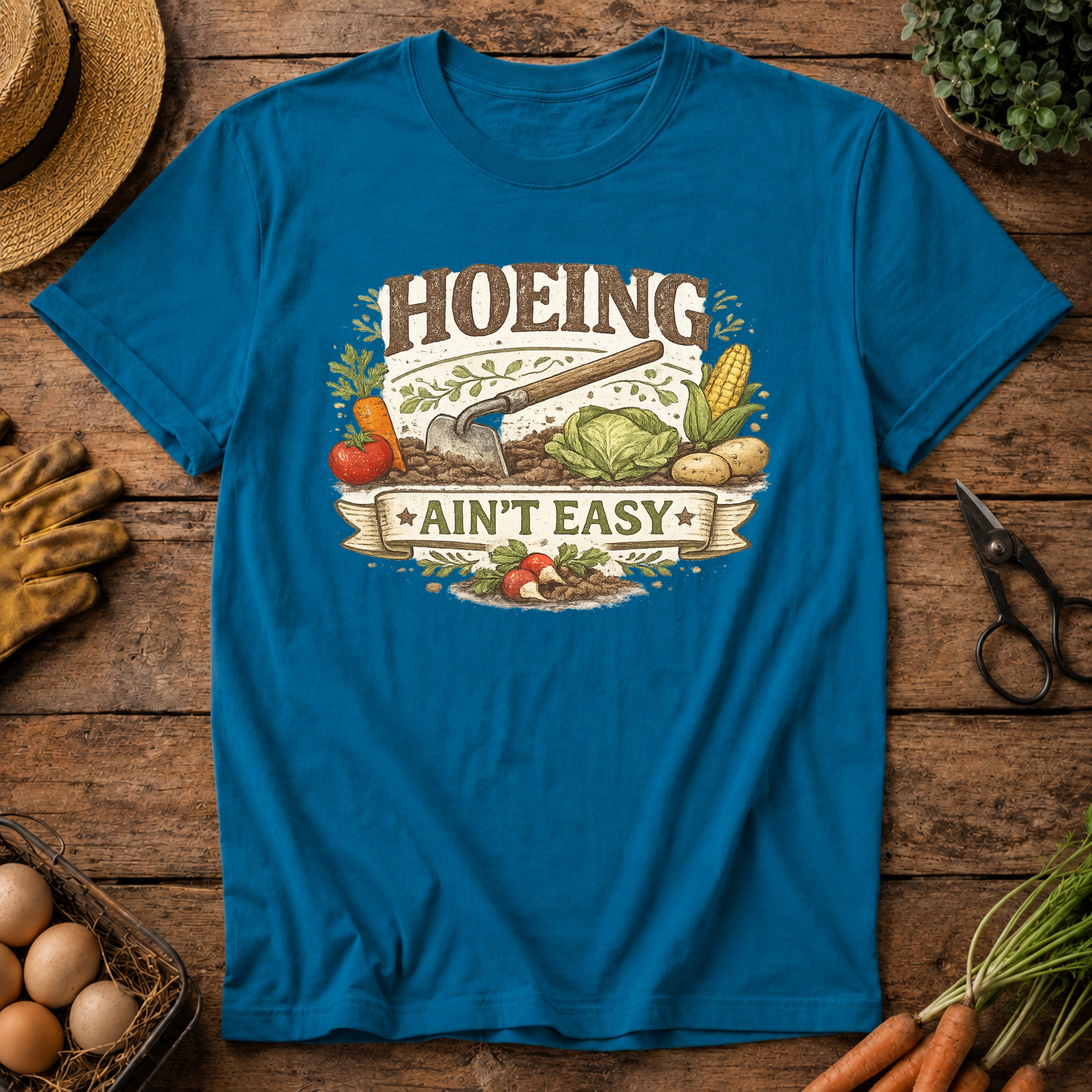 Hoeing Ain't Easy T-Shirt