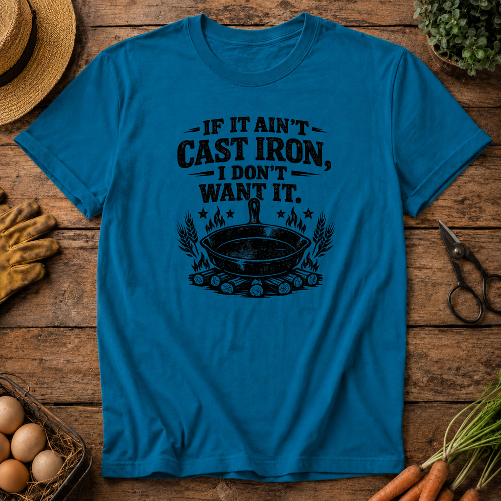 If it ain't Cast Iron T-Shirt