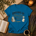 Homeschool Life, Messy & Worth It T-Shirt