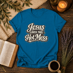 Jesus Love This Hot Mess