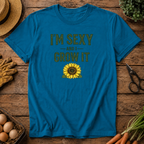 Sexy & I Grow It T-Shirt