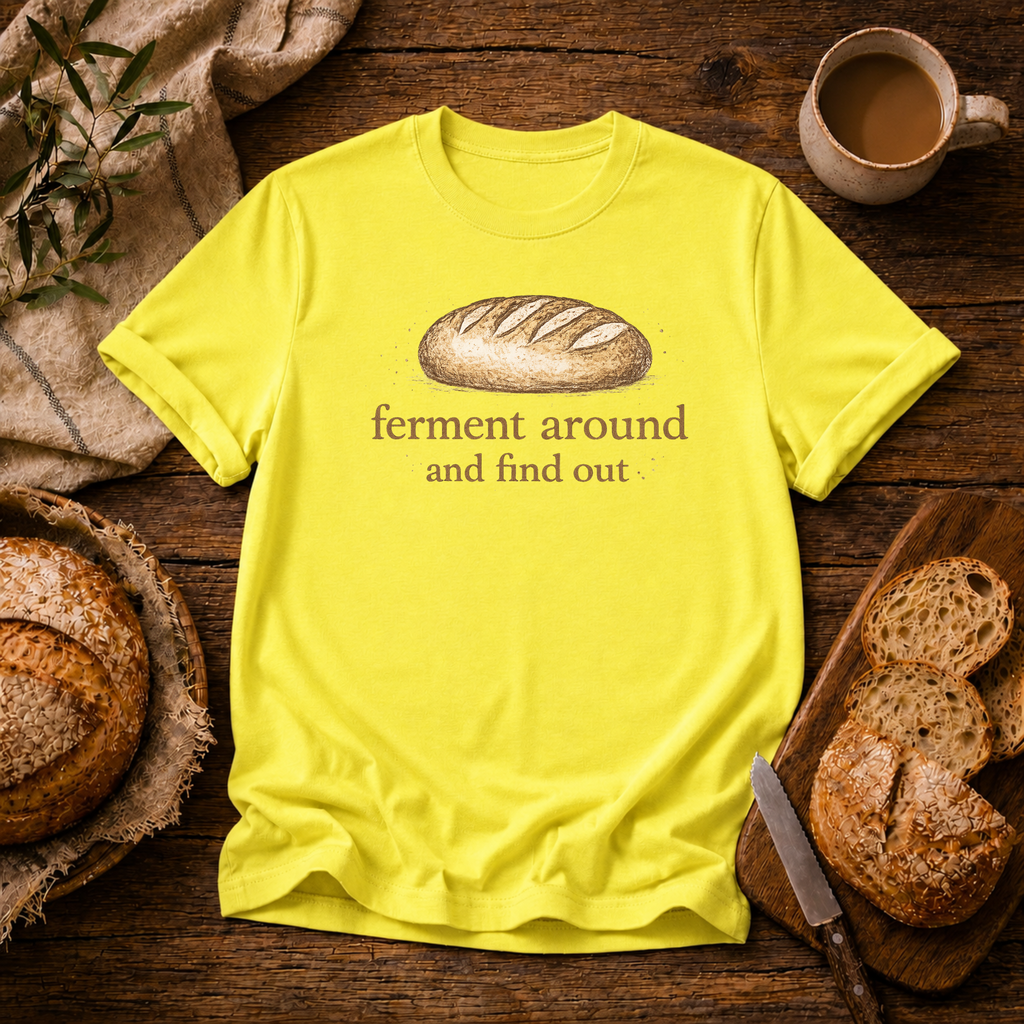 Ferment Around and Find Out
