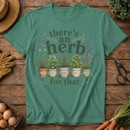 There's an Herb for That T-Shirt