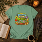 Classroom has a Garden T-Shirt