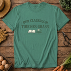 Our Classroom Touches Grass T-Shirt