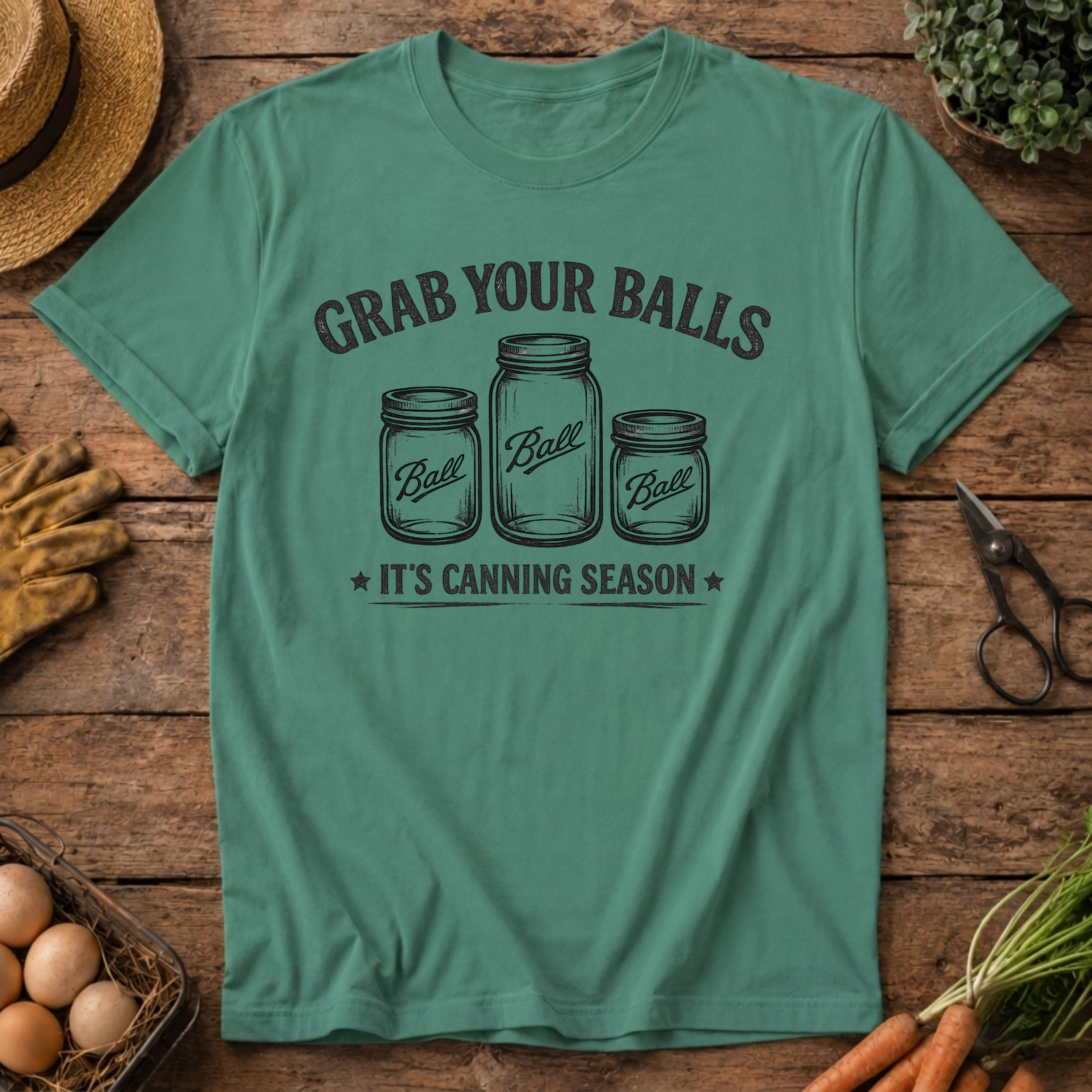 Grab your balls... Canning Season