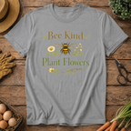 Bee Kind, Plant Flowers T-Shirt