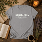 Train up a Child T-Shirt