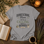 Homeschool Mom, Not a Hobby T-Shirt