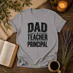 Dad Teacher Principal T-Shirt