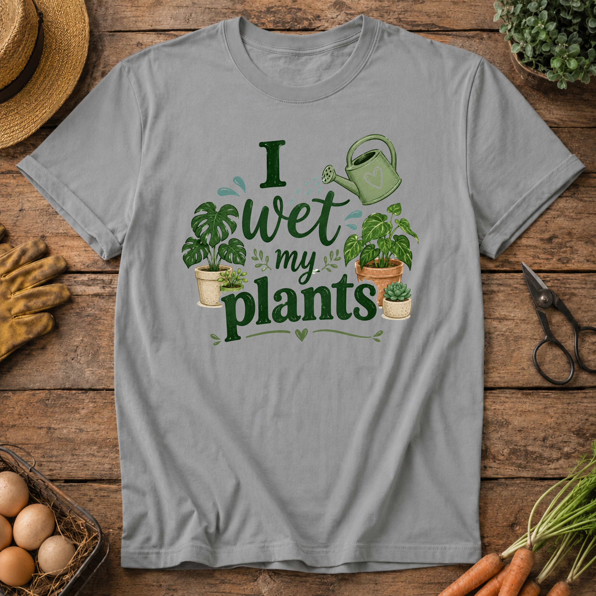 I Wet My Plants T-Shirt