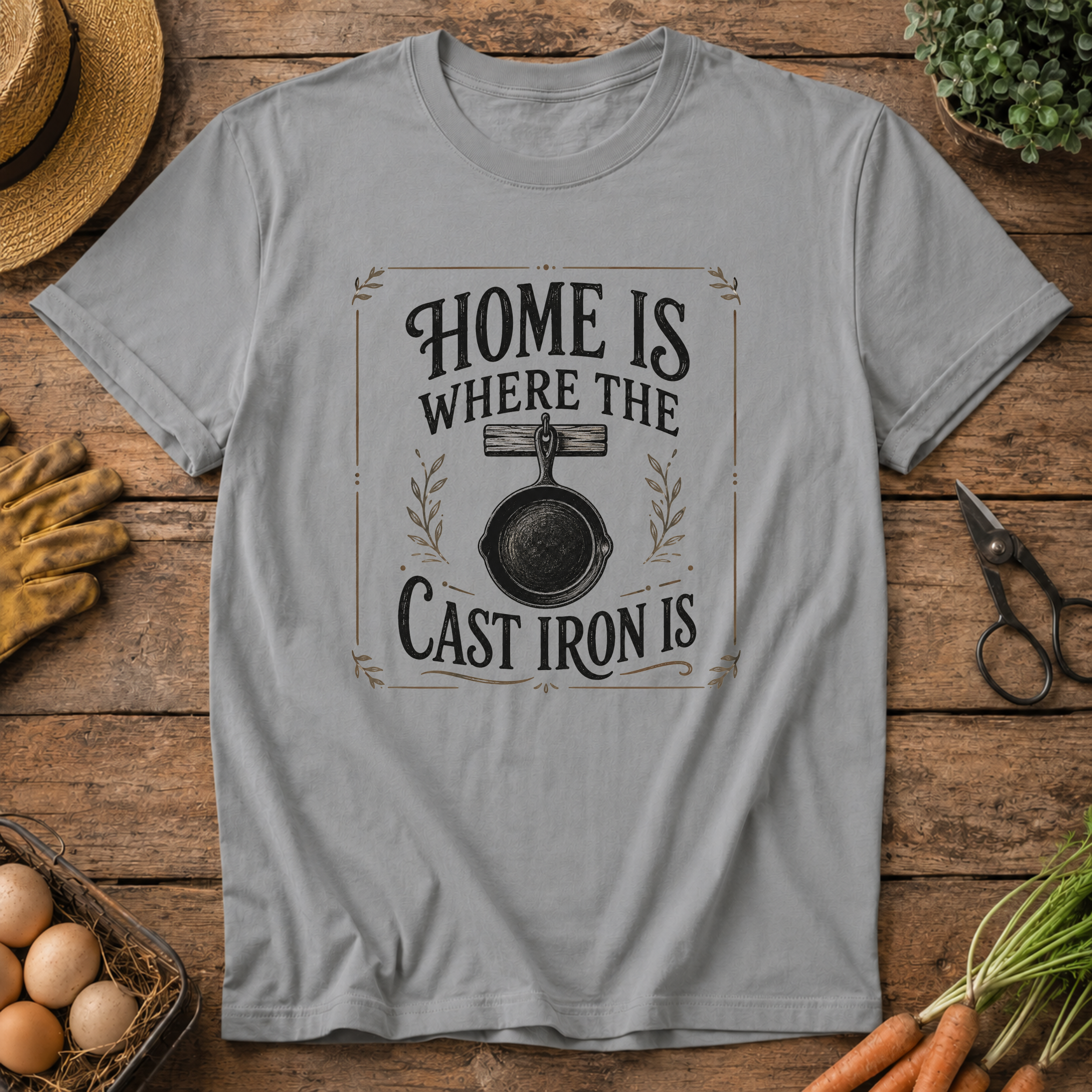 Home is Where the Cast Iron is T-Shirt