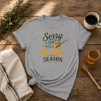 Sorry Honey Season T-Shirt