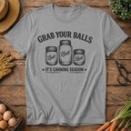 Grab your balls... Canning Season