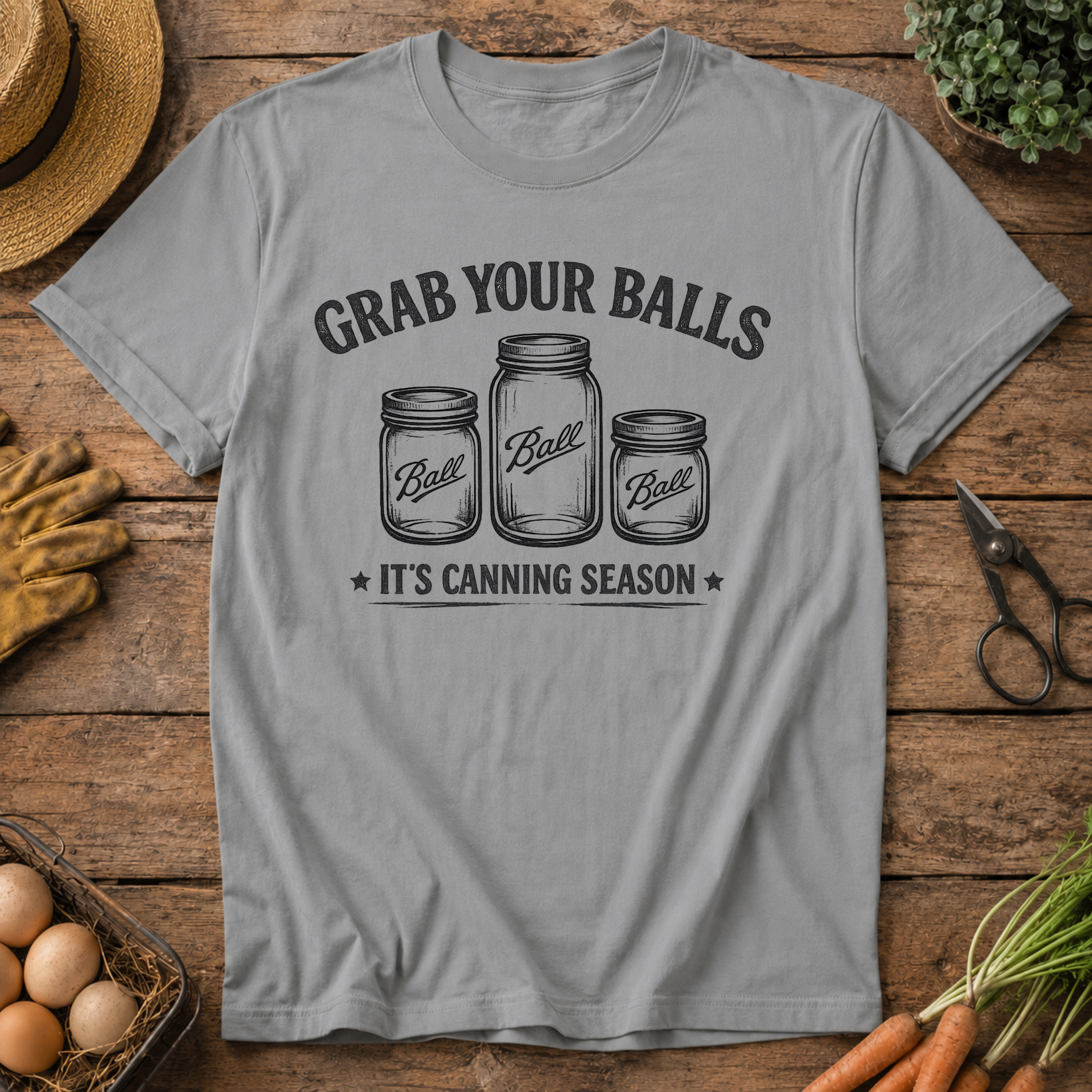 Grab your balls... Canning Season