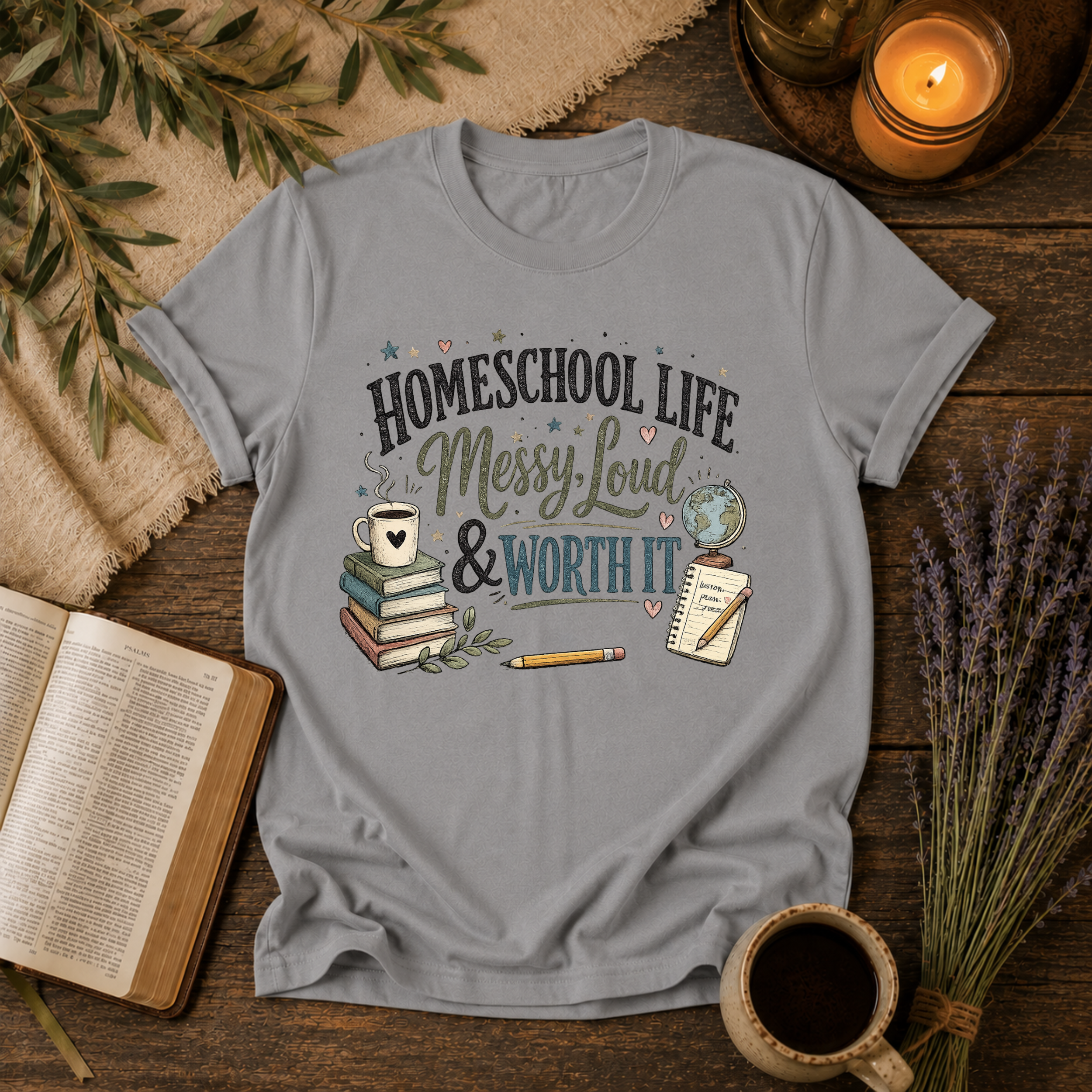 Homeschool Life, Messy & Worth It T-Shirt