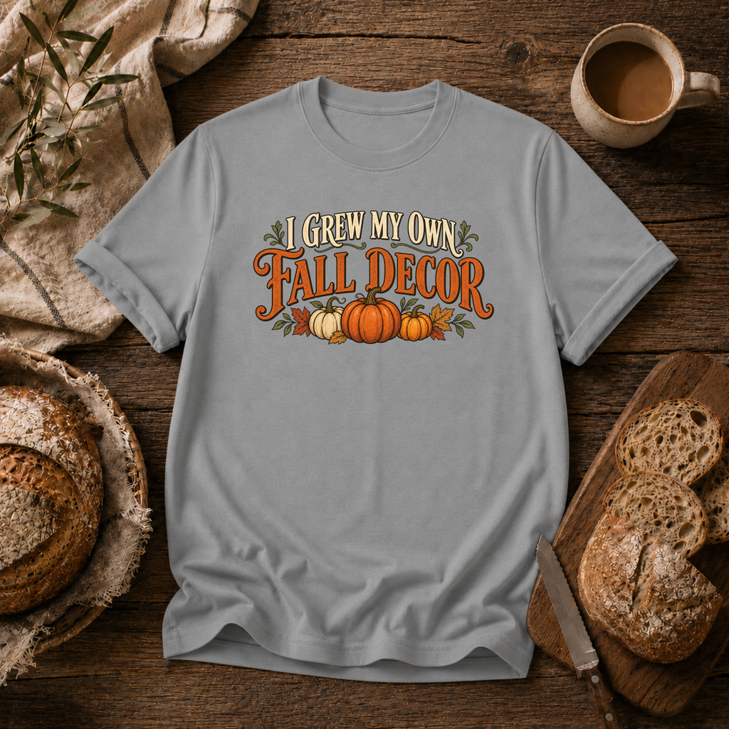 Grew my Fall Decor T-Shirt