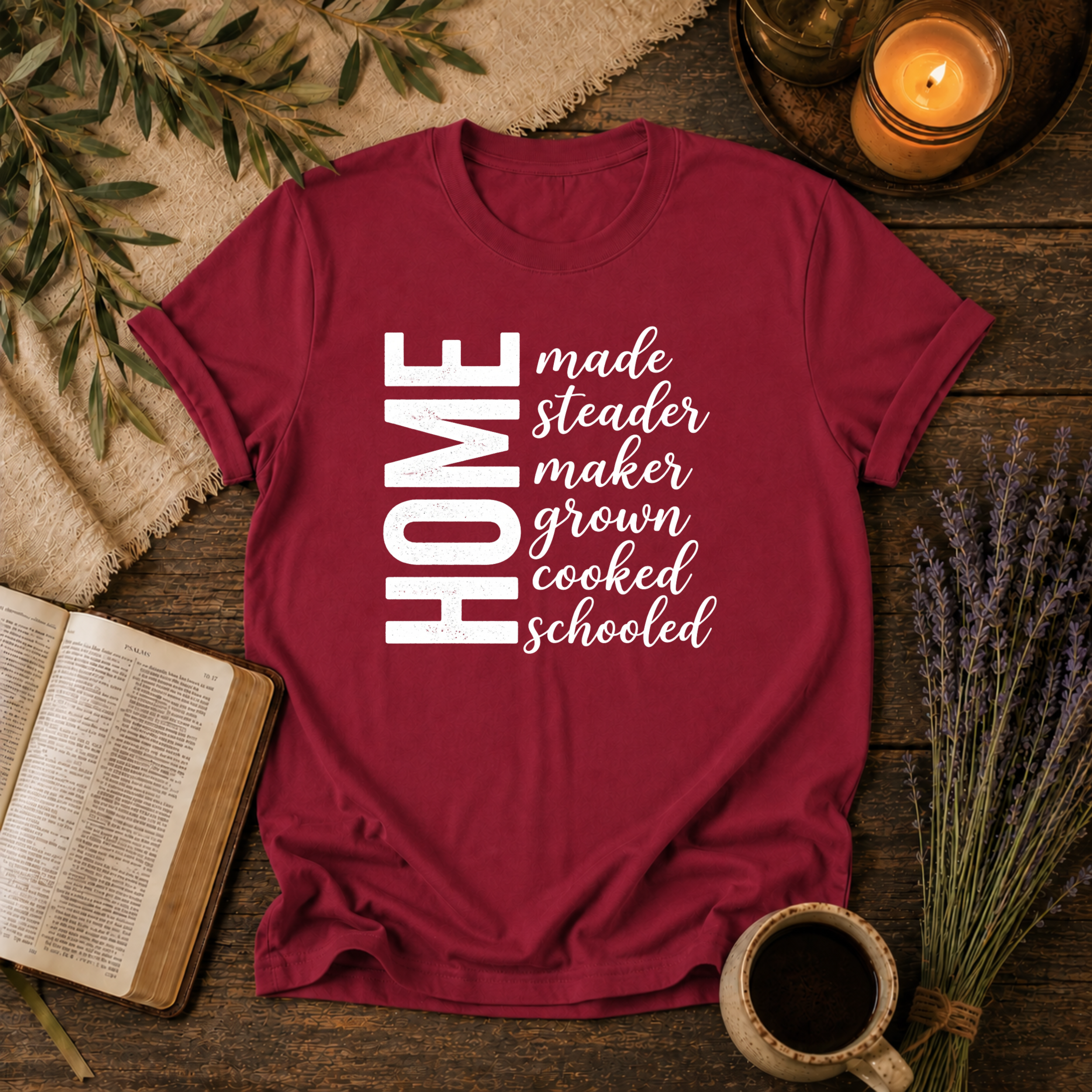 Homemade, Homesteader, Homemaker, Homegrown, Homecooked, Homeschooled