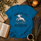 Sorry I was late, I was Dilly Dallying