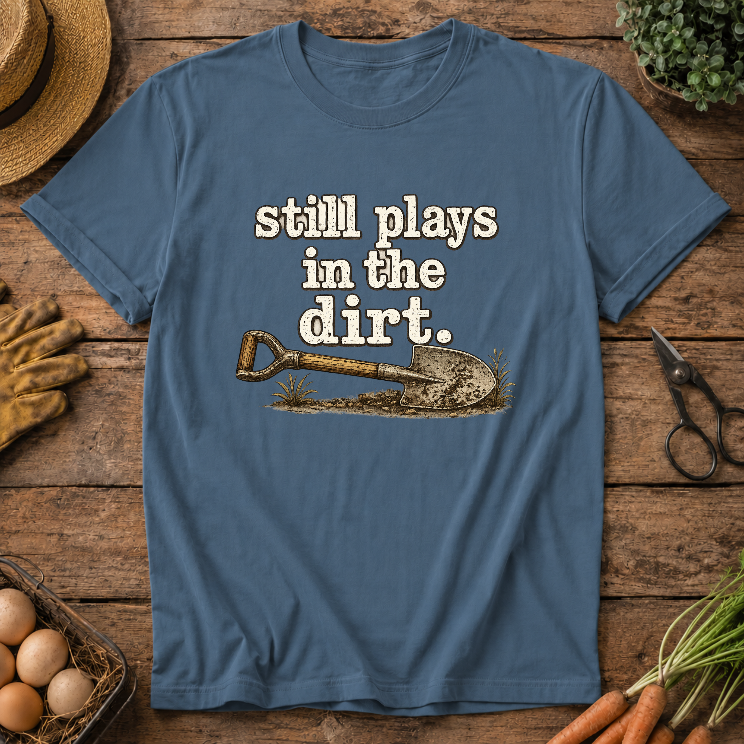 Still Plays in the Dirt T-Shirt