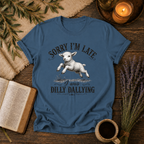 Sorry I was late, I was Dilly Dallying