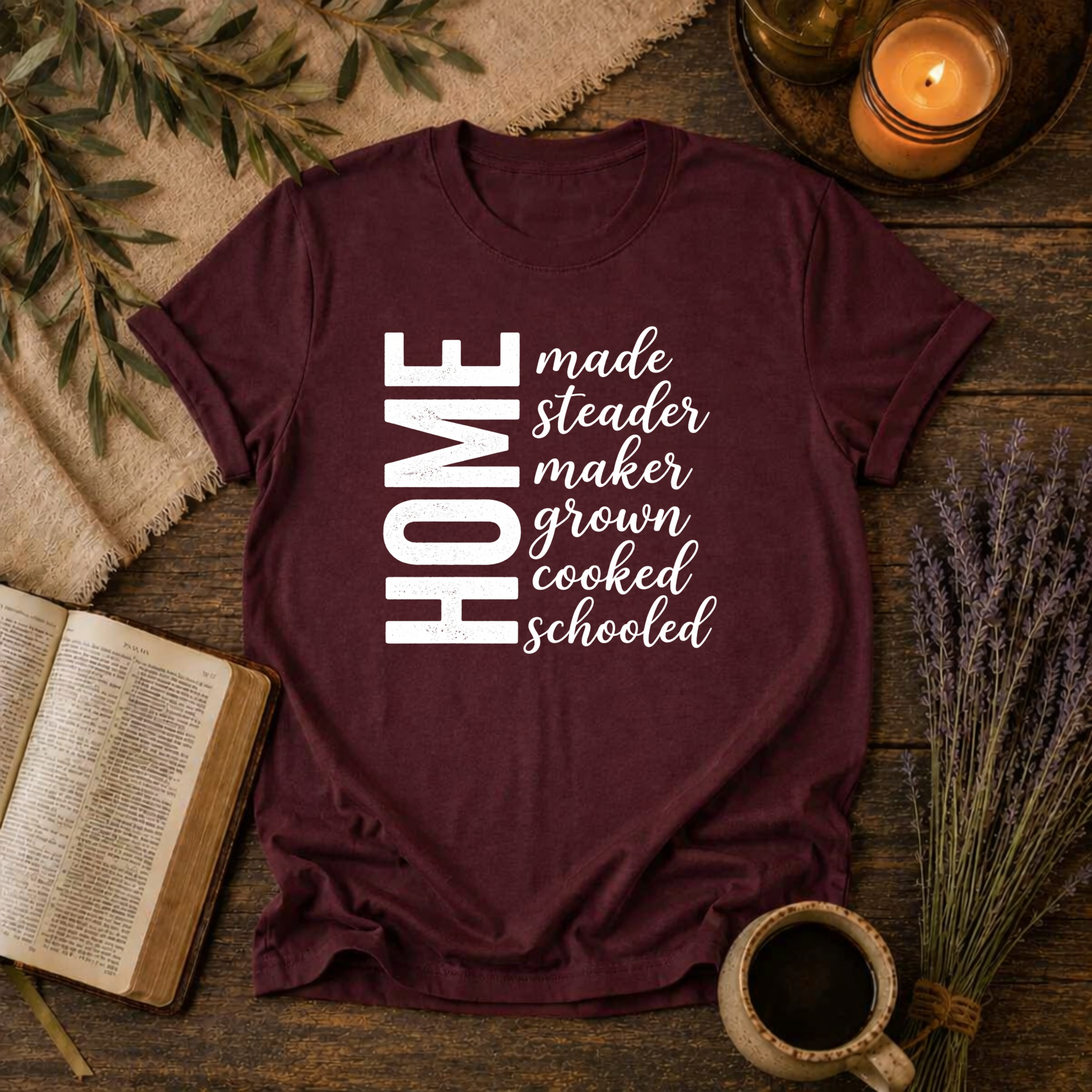 Homemade, Homesteader, Homemaker, Homegrown, Homecooked, Homeschooled