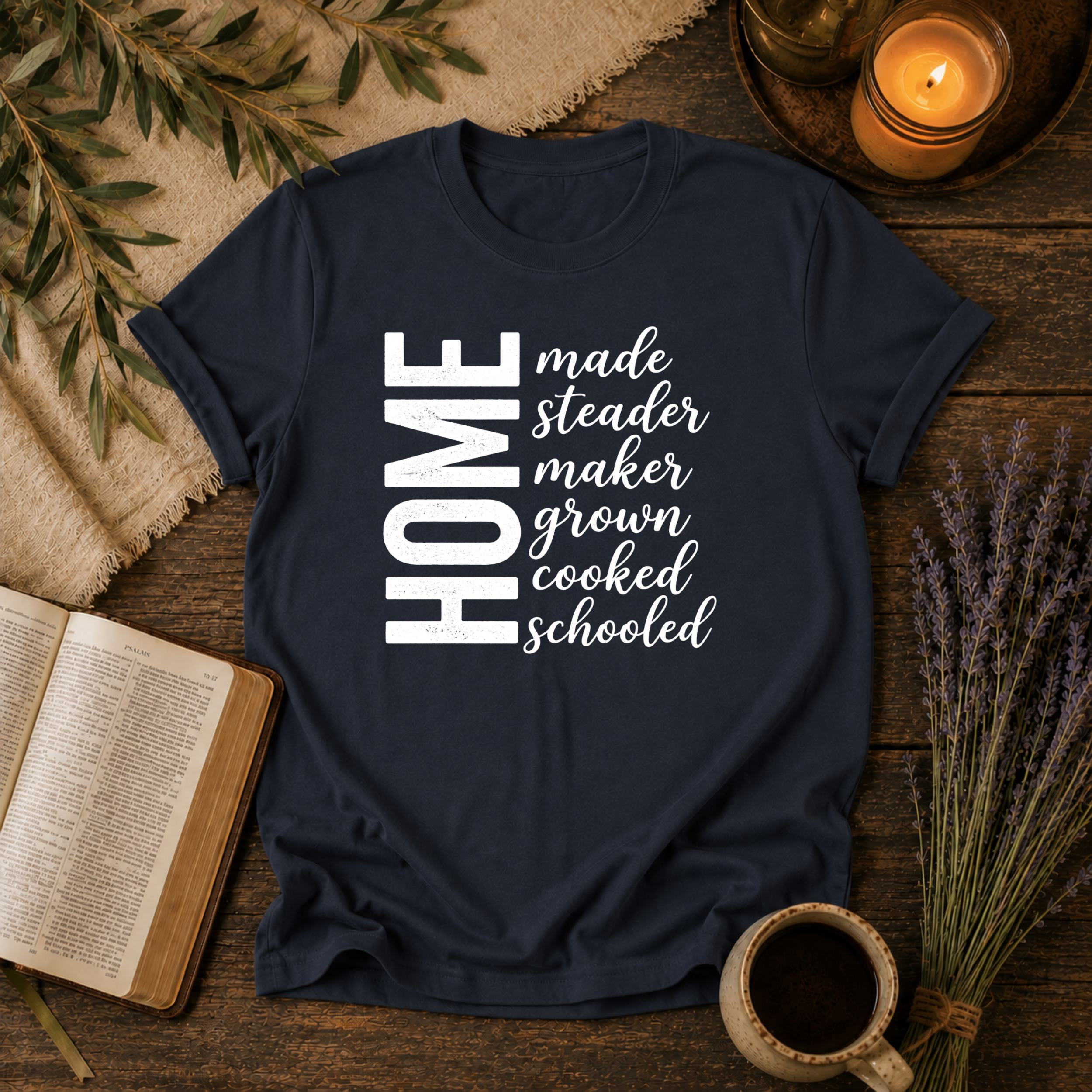 Homemade, Homesteader, Homemaker, Homegrown, Homecooked, Homeschooled