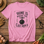 Home is Where the Cast Iron is T-Shirt