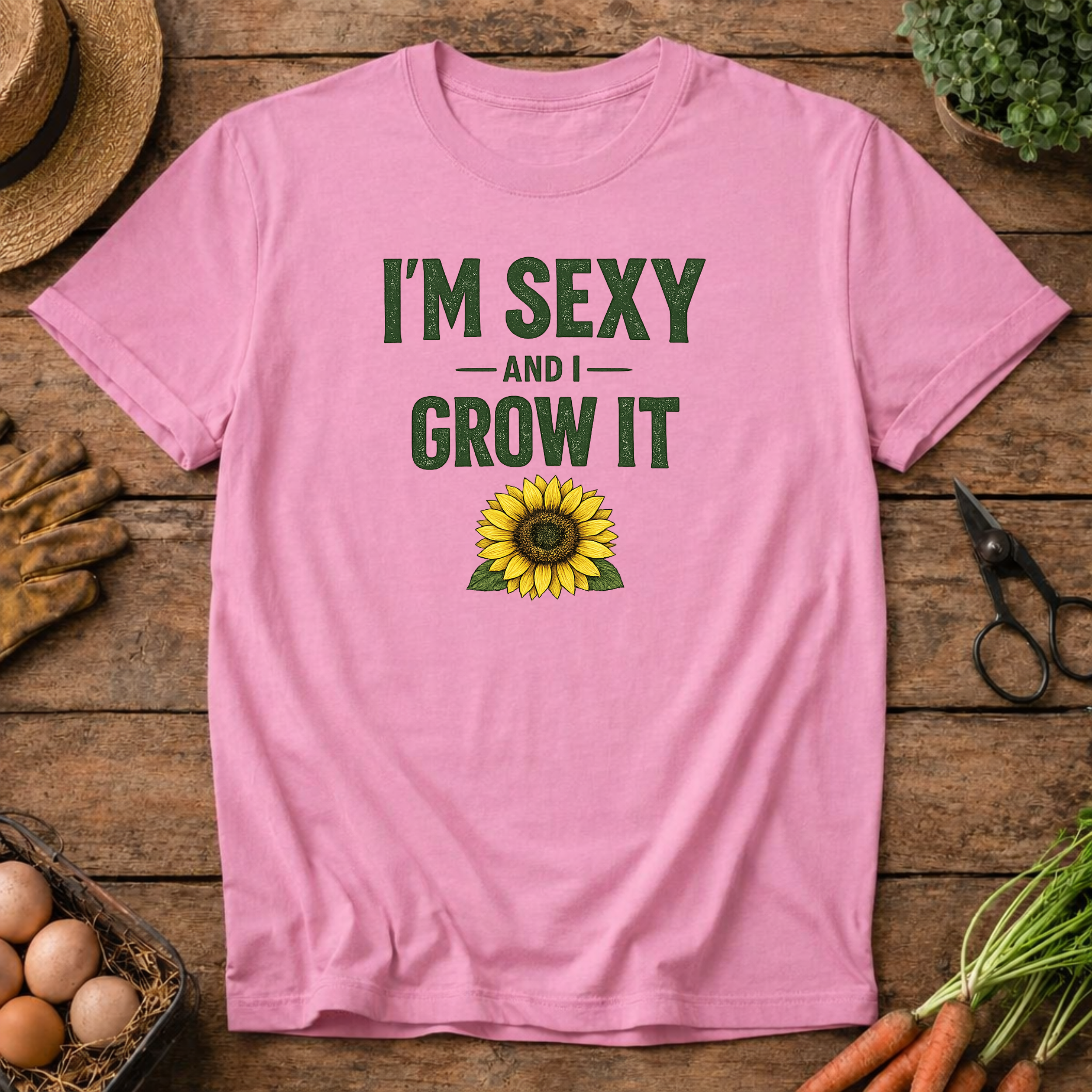 Sexy & I Grow It T-Shirt
