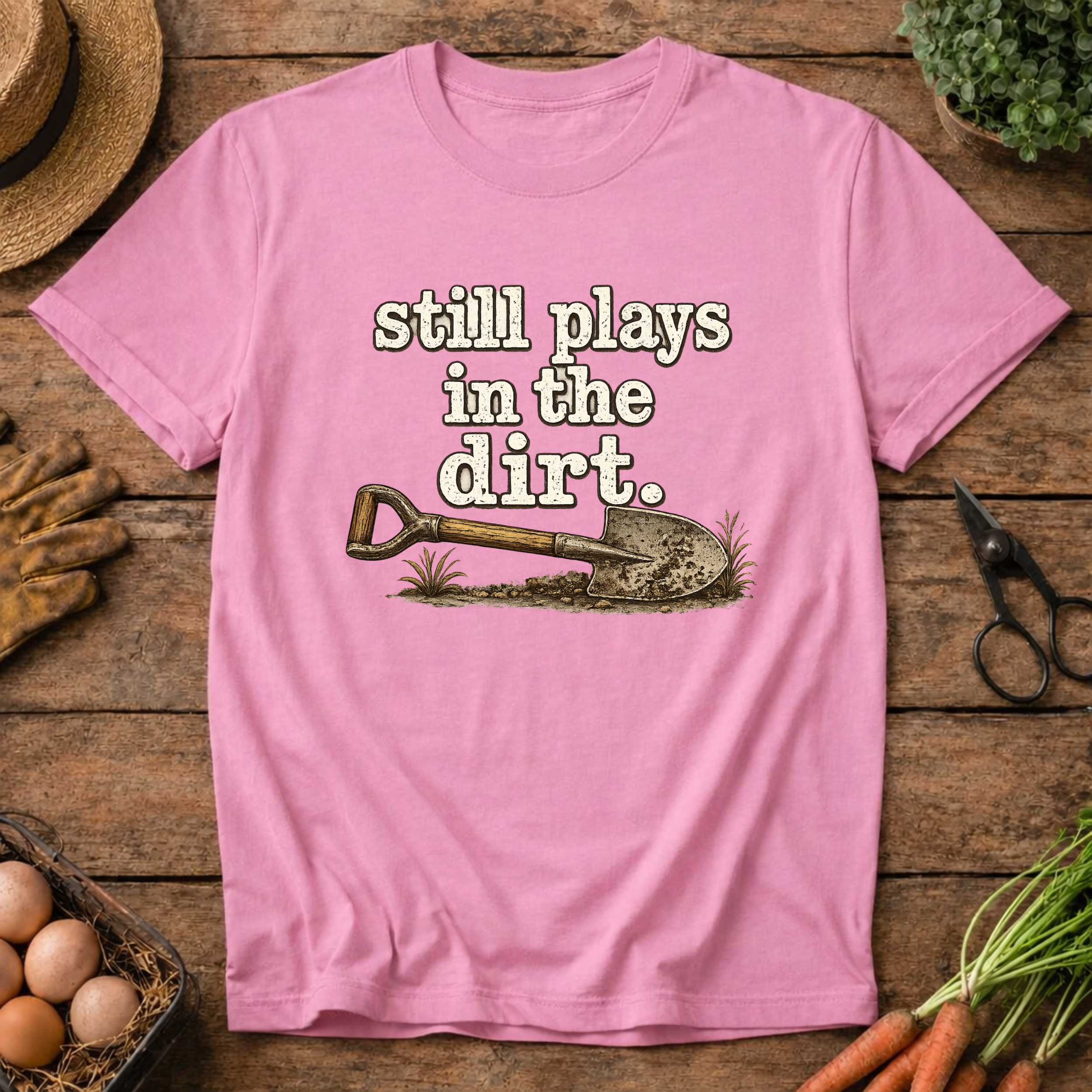 Still Plays in the Dirt T-Shirt